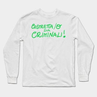 forced by cowardice Long Sleeve T-Shirt
